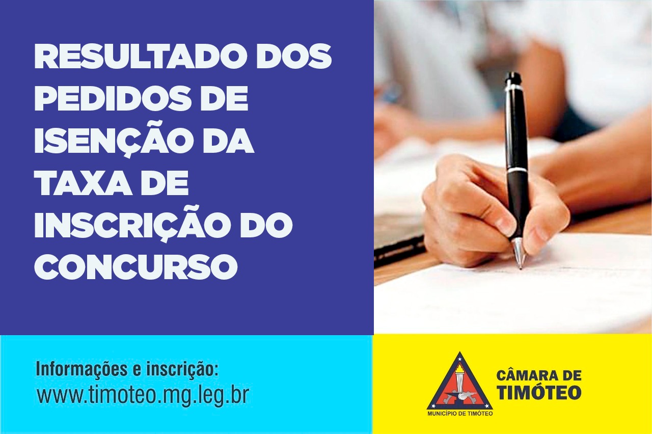 Câmara de Timóteo divulga resultado dos pedidos de isenção da taxa de inscrição do concurso
